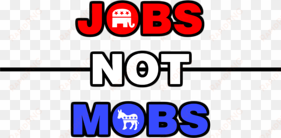 jobs not mobs - job