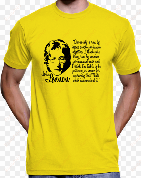 john lennon t-shirt "our society is run by insane people" - free tommy robinson t shirt