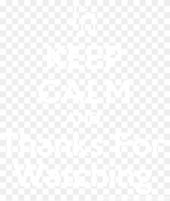 keep calm and thanks for watching poster - keep calm and carry