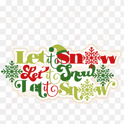 Let It Snow Title Scrapbook Clip Art Christmas Cut - Clip Art transparent png image