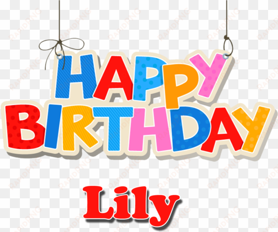 lily happy birthday name png - happy birthday lily