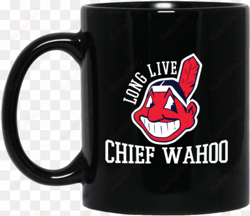 long live chief wahoo cleveland indians coffee mugs - cleveland indians flag 3x5