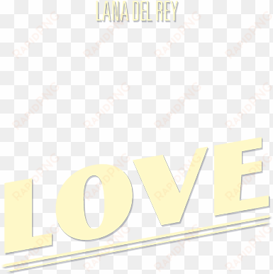 'love' the new single by lana del rey lana - lana del rey singel love