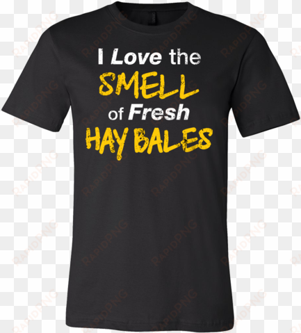 love the smell of fresh hay bales - bbq pit boys t shirt