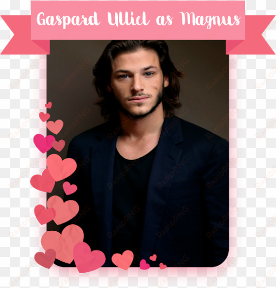 magnus from falling kingdoms by morgan rhodes isn't - gaspard ulliel 2010