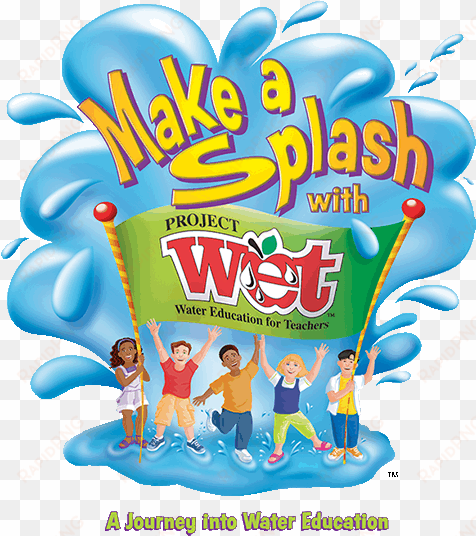 make a splash with project wet water festivals promote - project wet