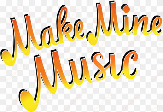 make mine music logo - make mine music