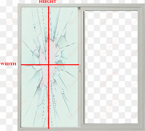 measure the height and then the width of the broken - window