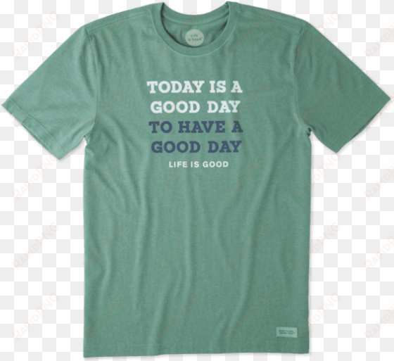 men's today is a good day crusher tee - active shirt