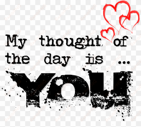 my thought of the day is you