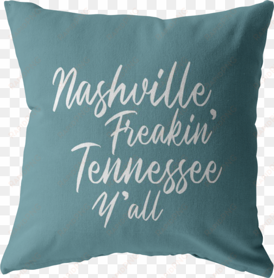 nashville freakin' tennessee y'all throw pillow - tennessee