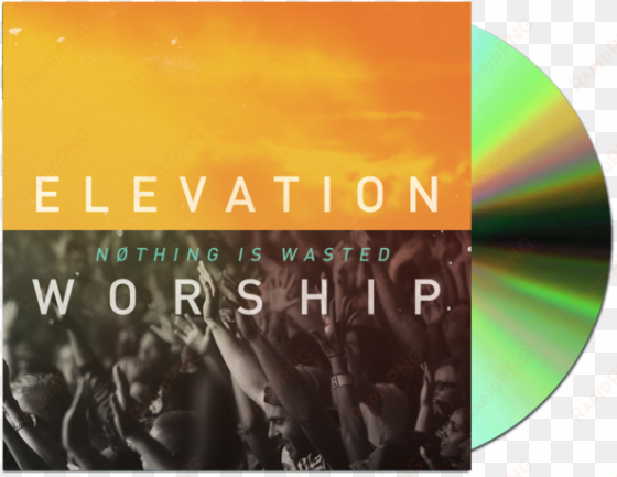 nothing is wasted - elevation worship nothing is wasted