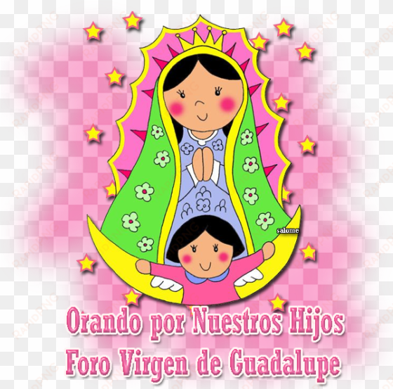 orando por nuestros hijos en junio - virgen de guadalupe cartoon