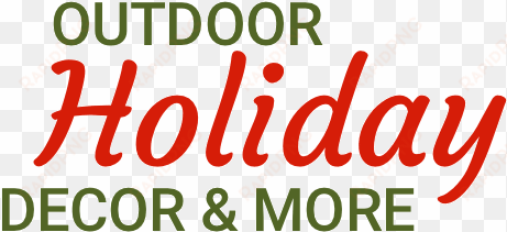 outdoor holiday decor & more - holiday