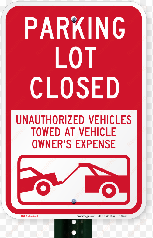 parking lot closed sign - smartsign 3m engineer grade reflective label, legend