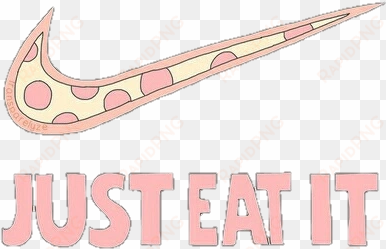 pizza png tumblr download - just eat it nike