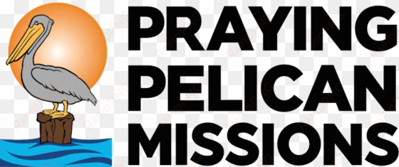 praying pelican missions