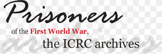 prisoners of the first world war, the icrc archives - international committee of the red cross