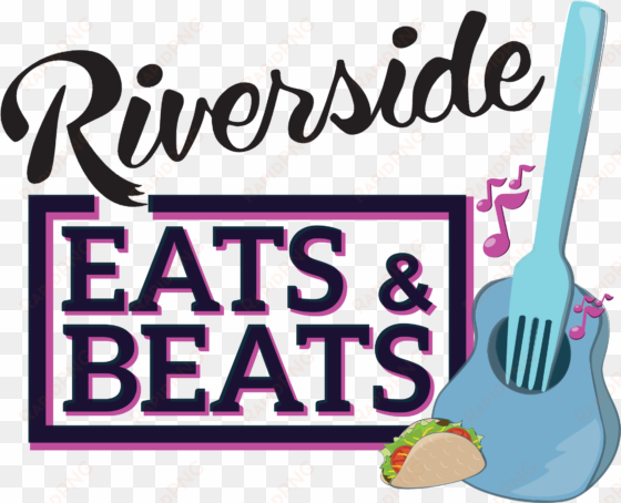 riverside eats and beats - riverside eats & beats streetfest