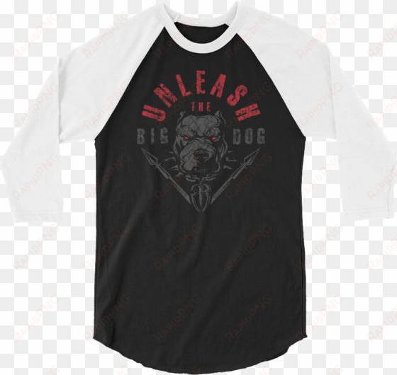 roman reigns "unleash the big dog" 3/4 sleeve raglan - roman reigns unleash the big dog tee