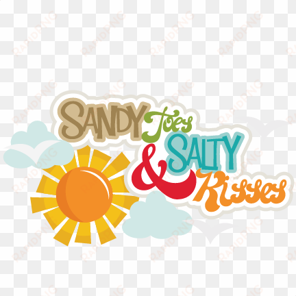 sandy toes & salty kisses svg cutting files beach svg - sandy toes and salty kisses png