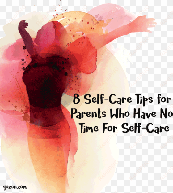 self care for parents by gozen - parents self care