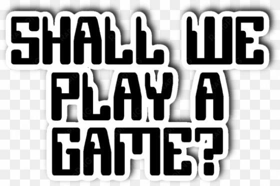 shall we play a game vinyl die cut sticker - die cutting