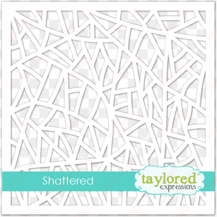 shattered stencil - taylored expressions