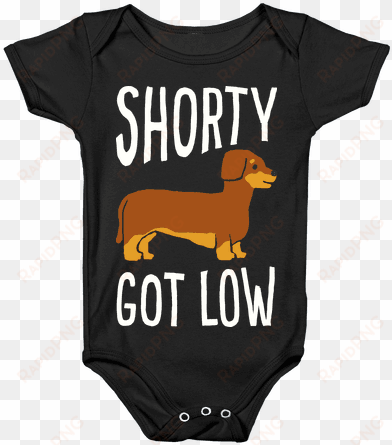 shorty got low dachshund baby onesy - onesie
