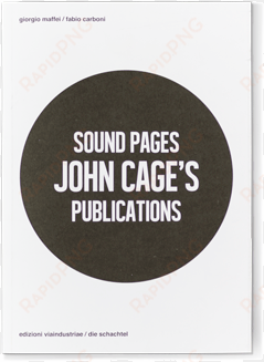 sound pages - sound pages. john cage's publications. ediz. multilingue