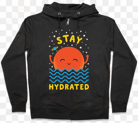 stay hydrated zip hoodie - hoodie satan