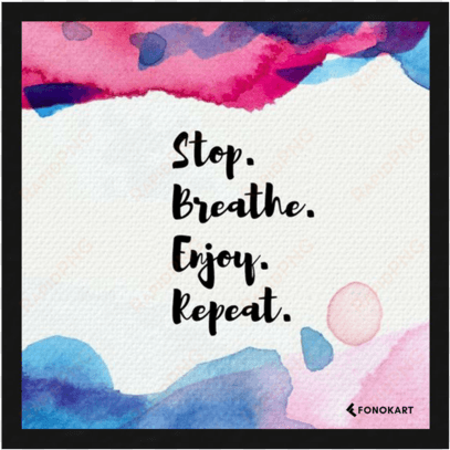 stop breathe enjoy framed wall art - stop breathe enjoy repeat
