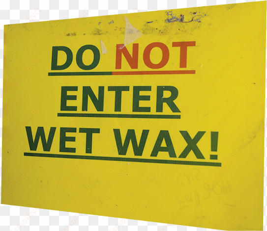 studnets stealing stuff angie - do not enter wet wax sign