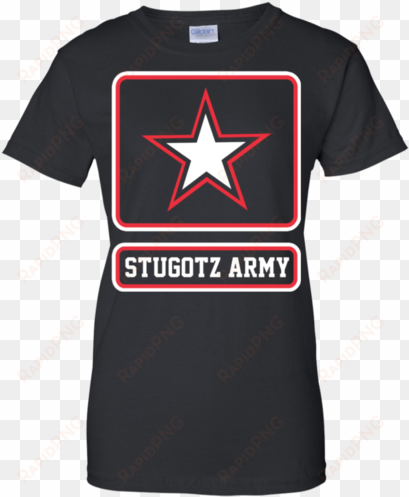 stugotz army g200l gildan ladies' 100% cotton t-shirt - t-shirt