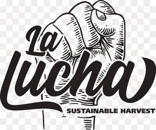 sustainable harvest celebrates growers with la lucha - poster
