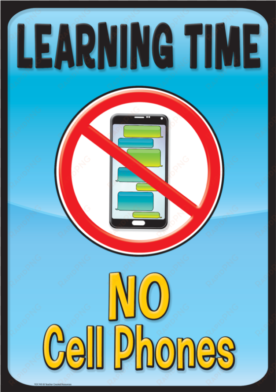 tcr7411 learning time, no cell phones positive poster - no cellphones in class poster