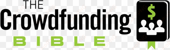 the crowdfunding bible - crowdfunding bible by scott steinberg