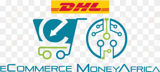 the dhl ecommerce moneyafrica conference & exhibition - mobile money africa 2017