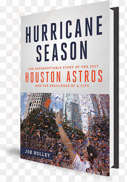 The Houston Astros' World Series Championship Last - Hurricane Season: The Unforgettable Story Of The 2017 transparent png image