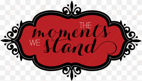 the moments we stand - father