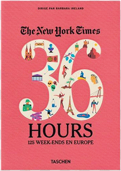 the new york times 36 hours - new york times 36 book
