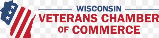 the veterans chamber of commerce supports wisconsin's - wisconsin veterans chamber of commerce