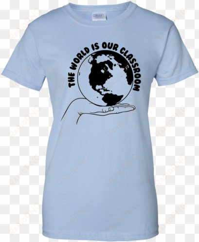 the world is our classroom ladies' 100% cotton t-shirt - shopbozz join the nine nine t-shirt many types, sizes
