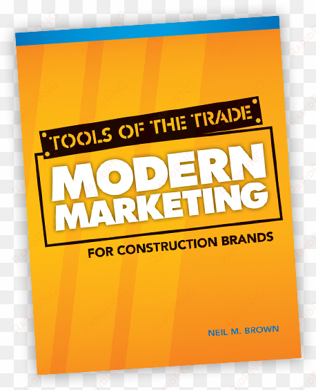 tools of the trade marketing for construction - tools of the trade: modern marketing for construction