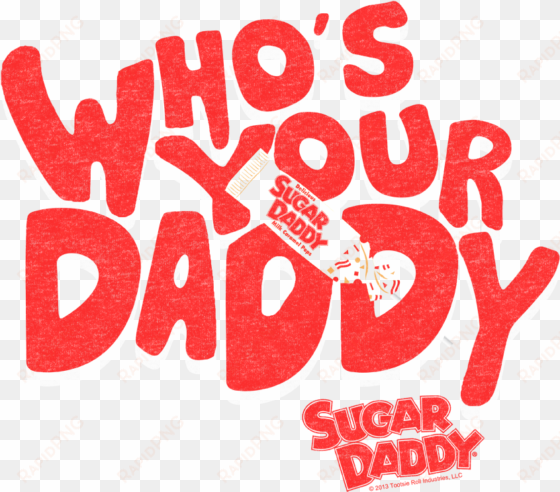 tootsie roll whos your daddy men's regular fit t-shirt - sugar daddy shirt