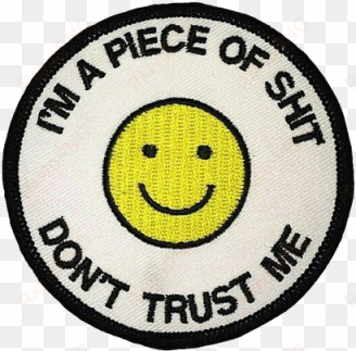 transparents pin and patches, trust me, statue, things - im a piece of shit dont trust me