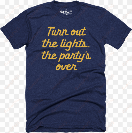 turn out the lights, the party's over - dunder mifflin shirt navy blue