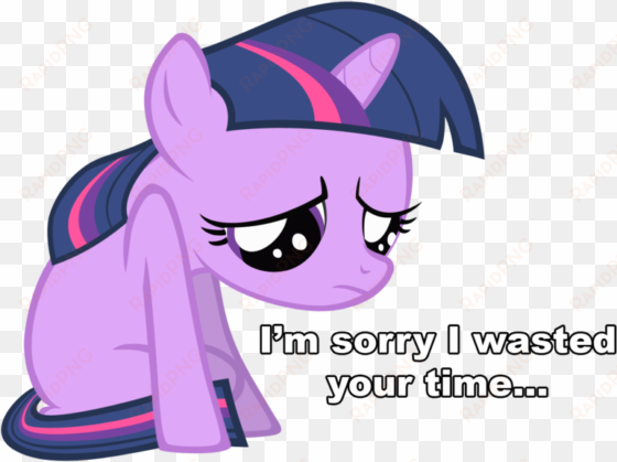 twilight sparkle i m sorry i wasted your time by burnedram-d4v8ela - i m sorry for wasting your time