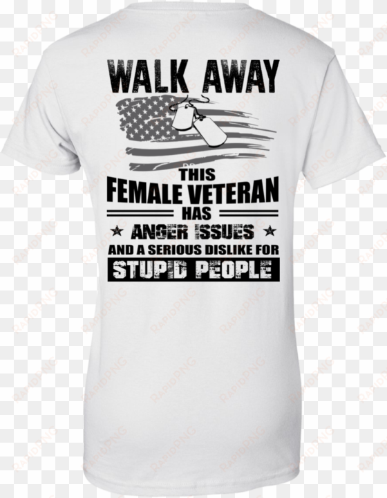 walk away this female veteran has anger issues for - have anger issues and a serious dislike