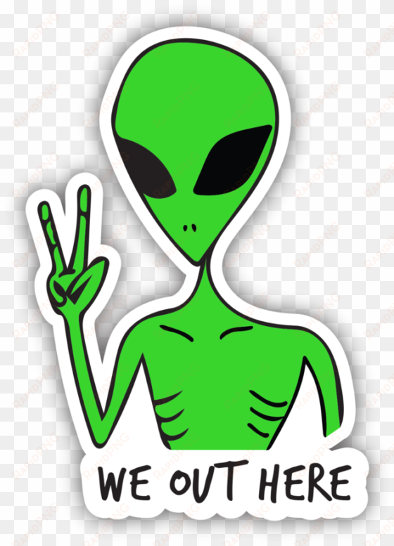 we out here alien
